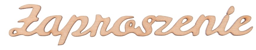 DEKOR ozdoba ZAPROSZENIE Decoupage napis 12cm