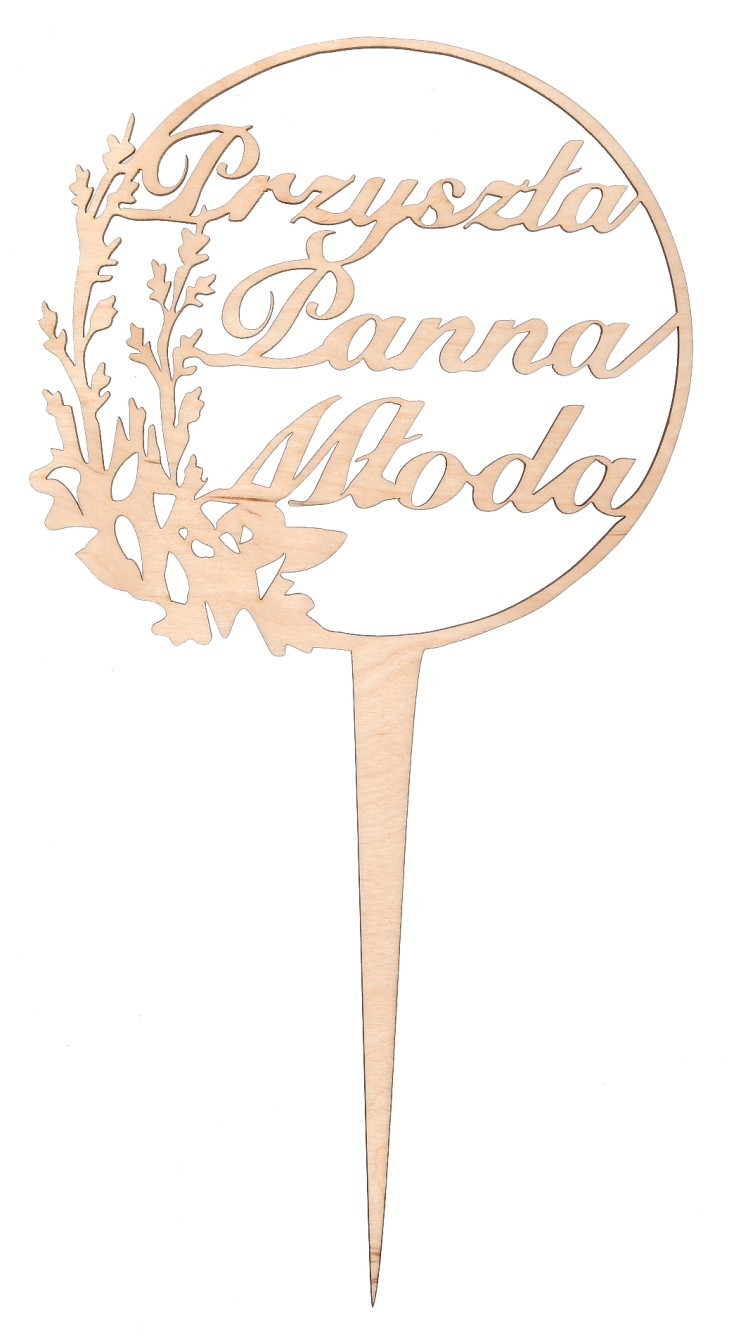 Drewniany topper z napisem Przyszła Panna Młoda