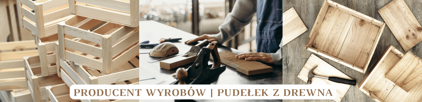 Producent pudełek i wyrobów z drewna